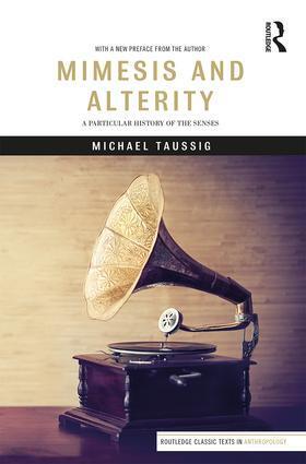 Cover: 9781138242982 | Mimesis and Alterity | A Particular History of the Senses | Taussig