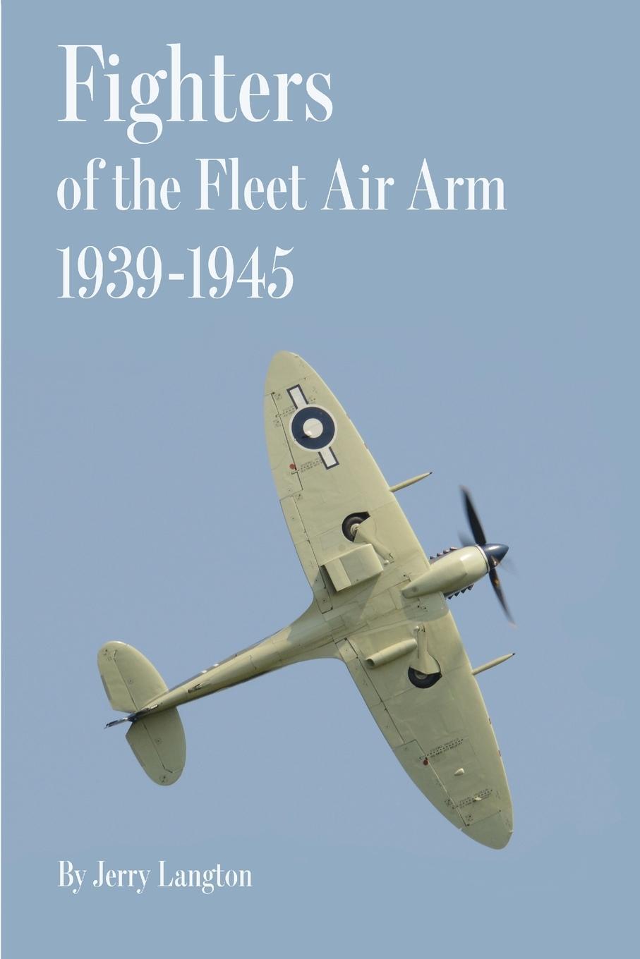 Cover: 9781777029715 | Fighters of the Fleet Air Arm 1939-1945 | Jerry Langton | Taschenbuch