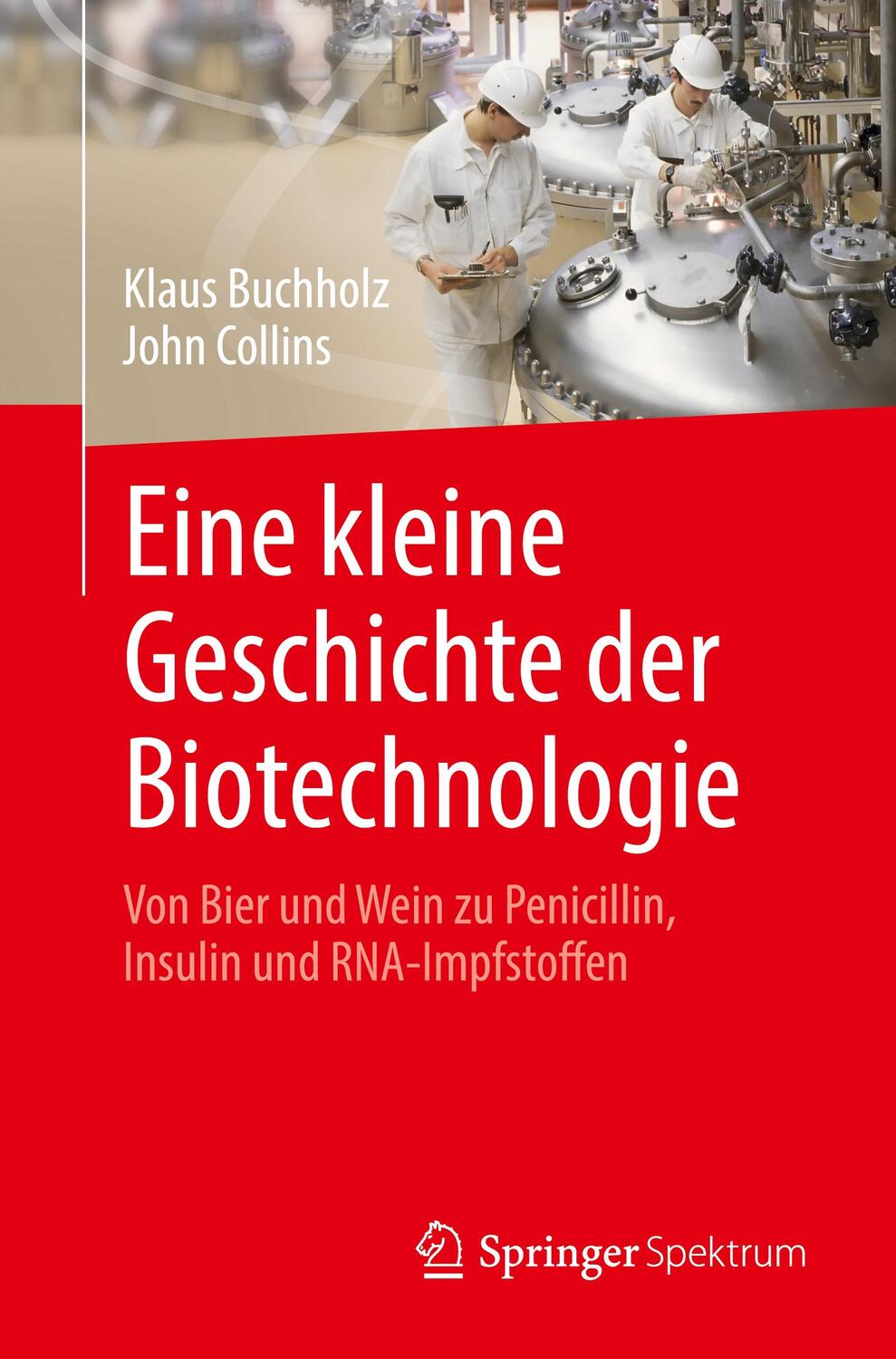 Cover: 9783662639870 | Eine kleine Geschichte der Biotechnologie | Klaus Buchholz | Buch