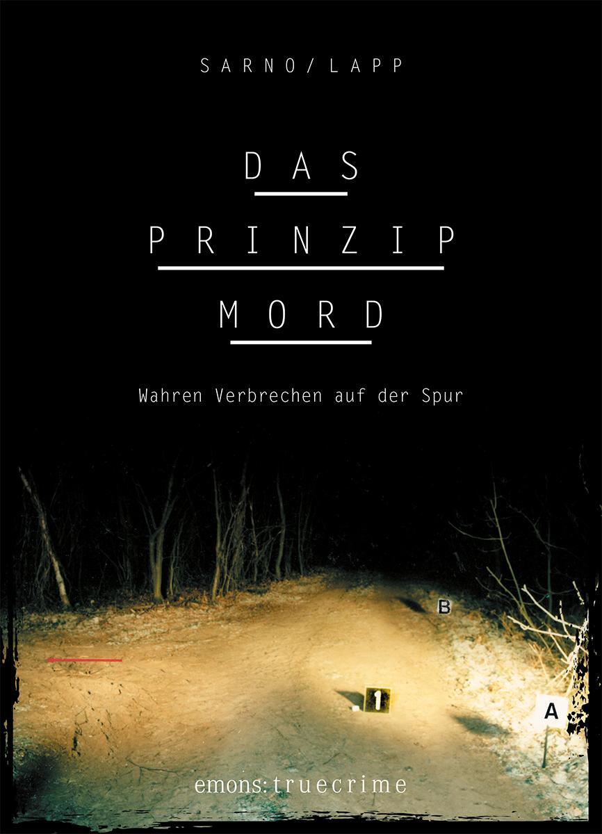 Cover: 9783740815912 | Das Prinzip Mord | Wahren Verbrechen auf der Spur | Sarno (u. a.)