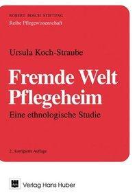 Cover: 9783456838885 | Fremde Welt Pflegeheim | Eine ethnologische Studie, Pflegewissenschaft