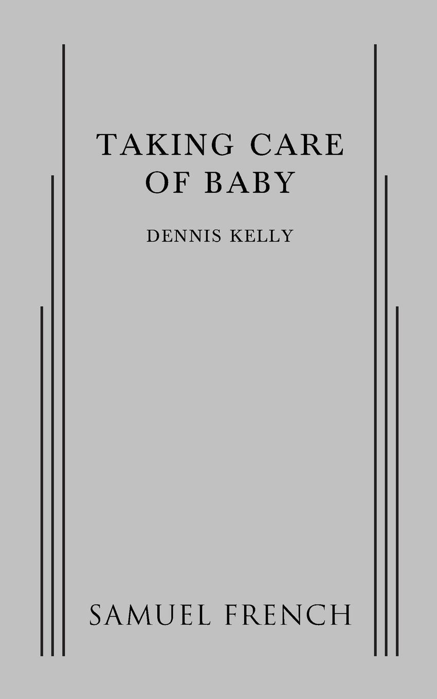 Cover: 9780573702877 | Taking Care of Baby | Dennis Kelly | Taschenbuch | Paperback | 2015