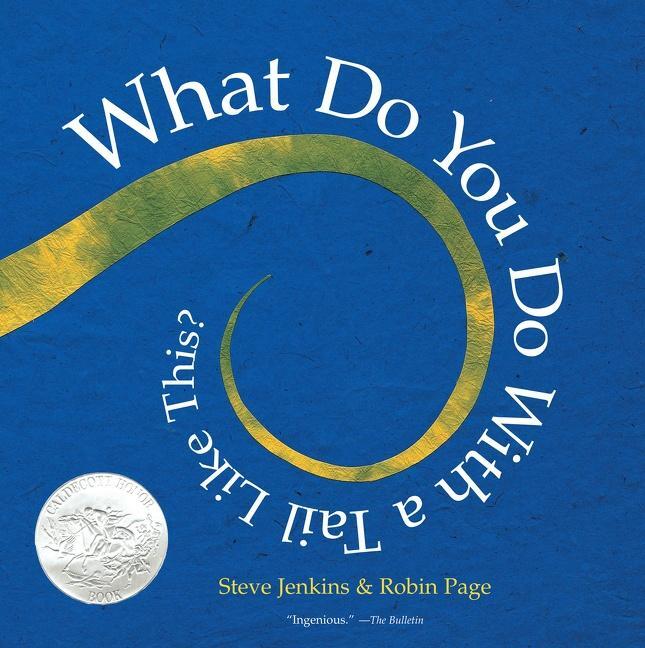 Cover: 9780618997138 | What Do You Do with a Tail Like This? | A Caldecott Honor Award Winner
