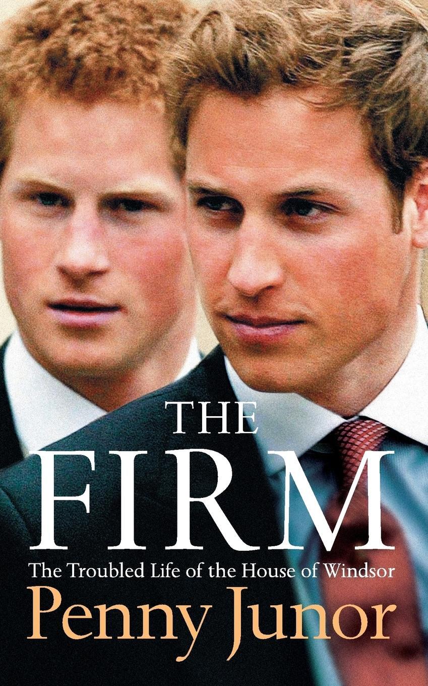 Cover: 9780007102167 | The Firm | The Troubled Life of the House of Windsor | Penny Junor