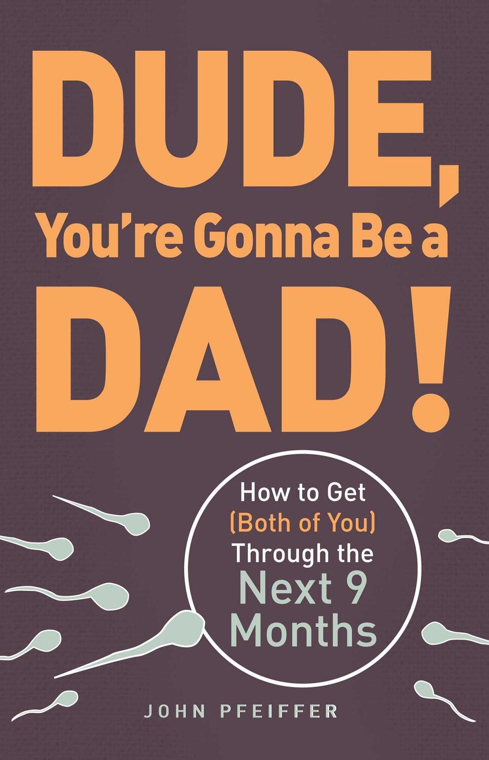 Cover: 9781440505362 | Dude, You're Gonna Be a Dad! | John Pfeiffer | Taschenbuch | Englisch