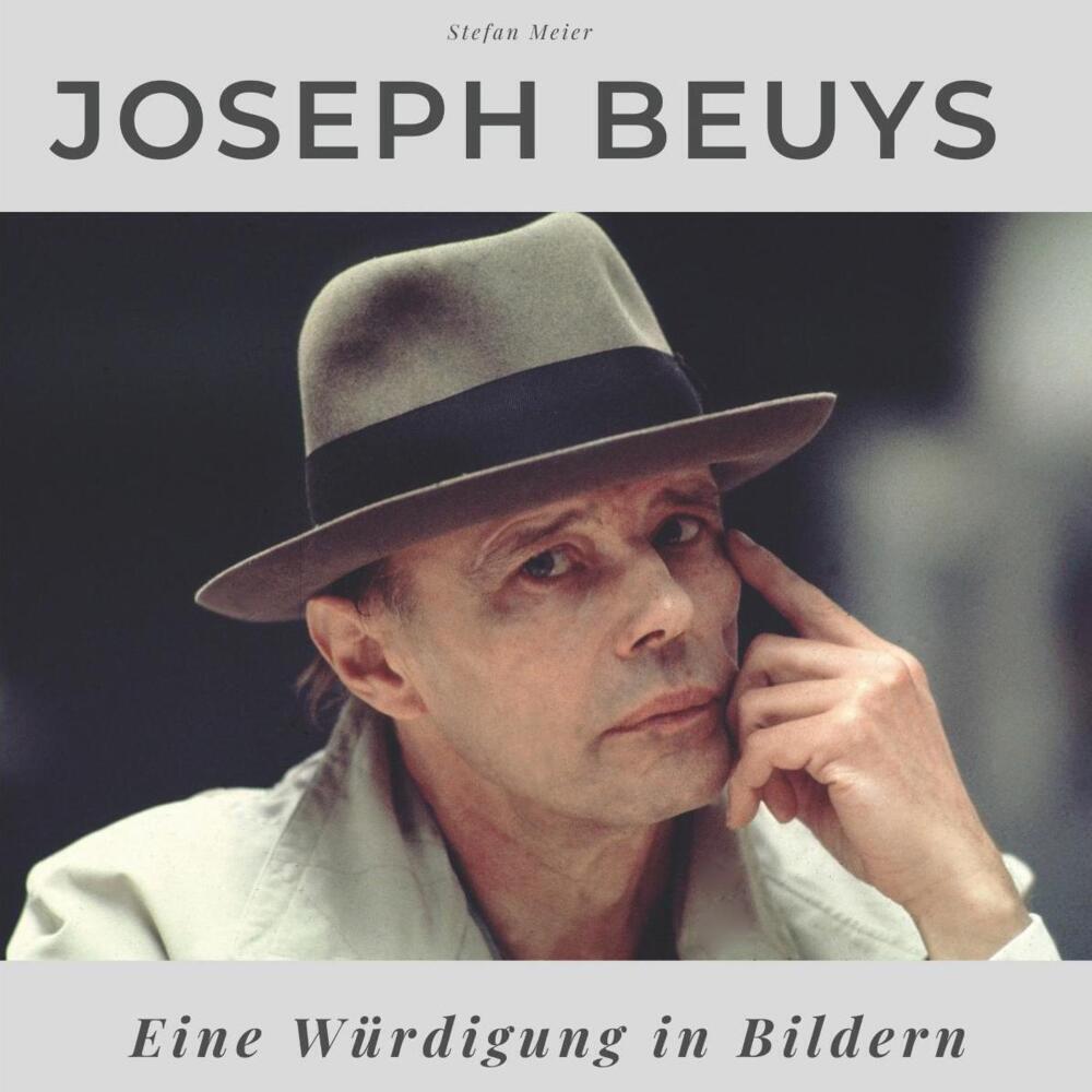 Cover: 9783750503670 | Joseph Beuys | Eine Würdigung in Bildern | Stefan Meier | Taschenbuch