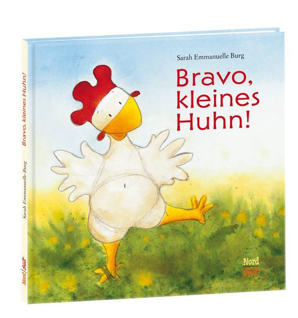 Cover: 9783314102790 | Bravo, kleines Huhn! | Sarah Emmanuelle Burg | Buch | Deutsch | 2015
