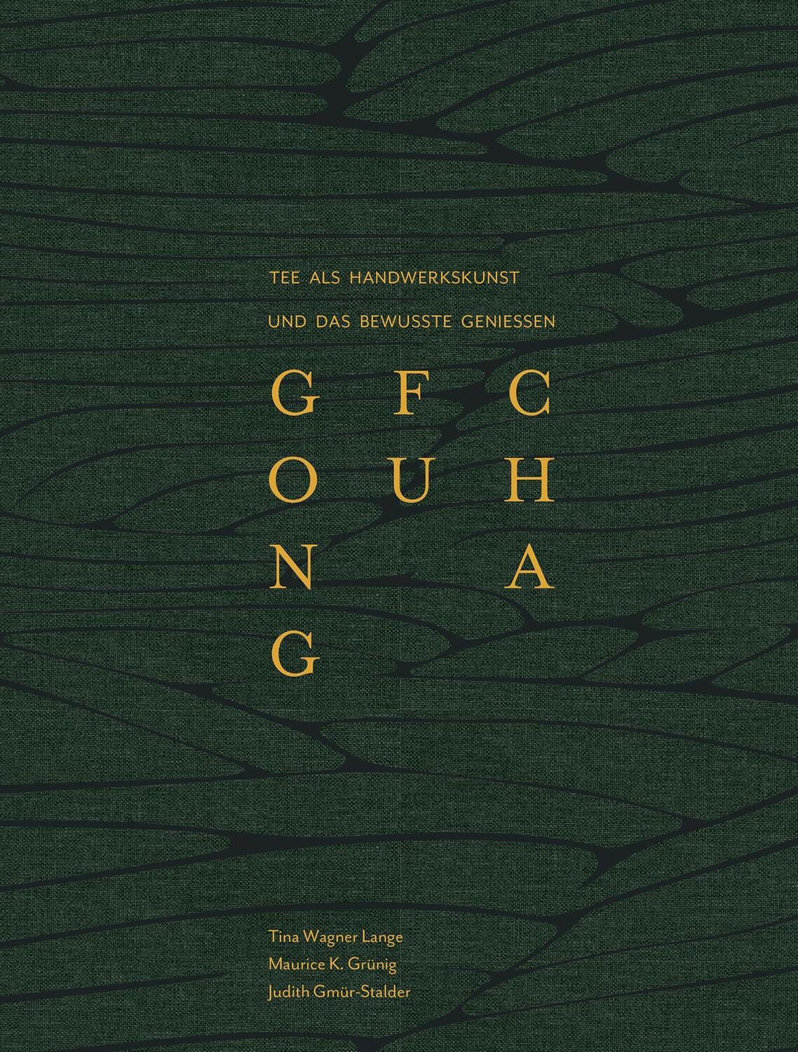Cover: 9783039020676 | GONG FU CHA | Tina Wagner Lange (u. a.) | Buch | Deutsch | 2019