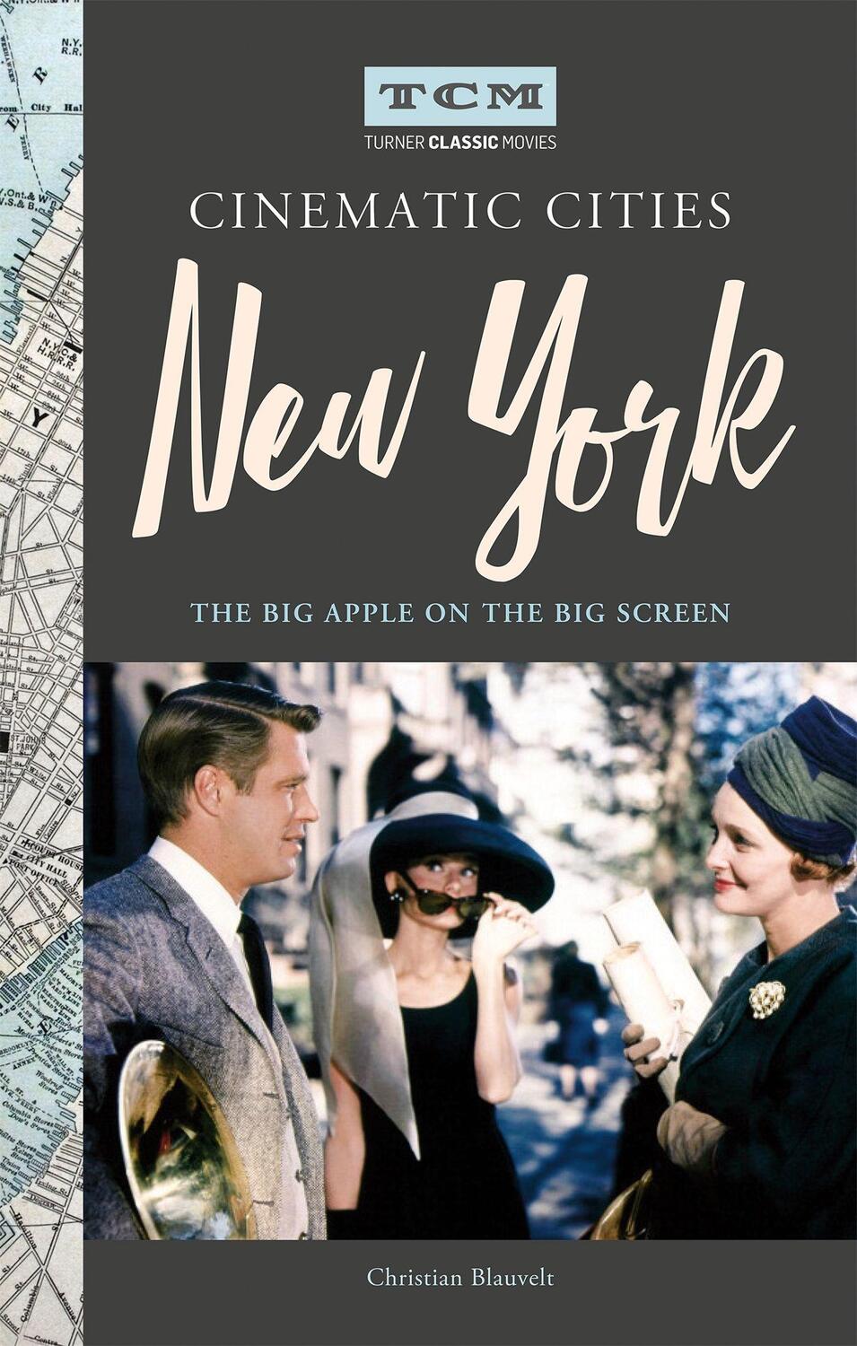 Cover: 9780762495436 | Turner Classic Movies Cinematic Cities: New York | Blauvelt (u. a.)