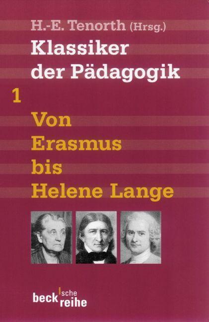 Cover: 9783406601996 | Klassiker der Pädagogik 1 | Von Erasmus bis Helene Lange | Tenorth