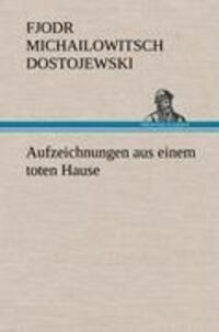 Cover: 9783847246688 | Aufzeichnungen aus einem toten Hause | Dostojewski | Buch | Deutsch