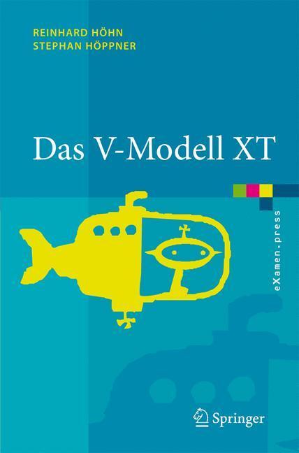 Cover: 9783540302490 | Das V-Modell XT | Grundlagen, Methodik und Anwendungen | Buch | 2008