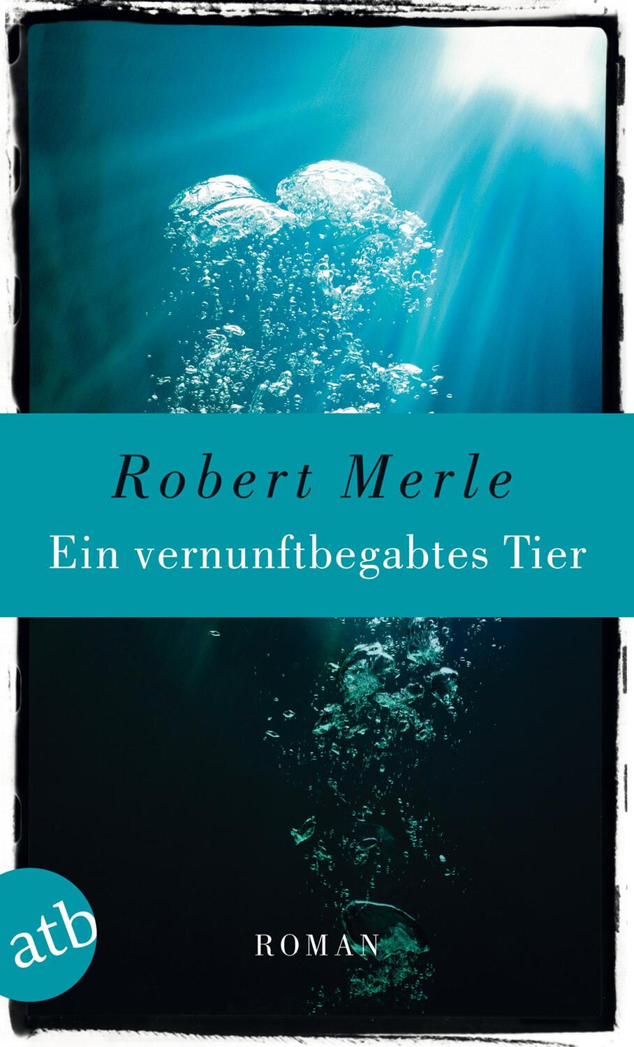 Cover: 9783746627922 | Ein vernunftbegabtes Tier | Roman | Robert Merle | Taschenbuch | 2011