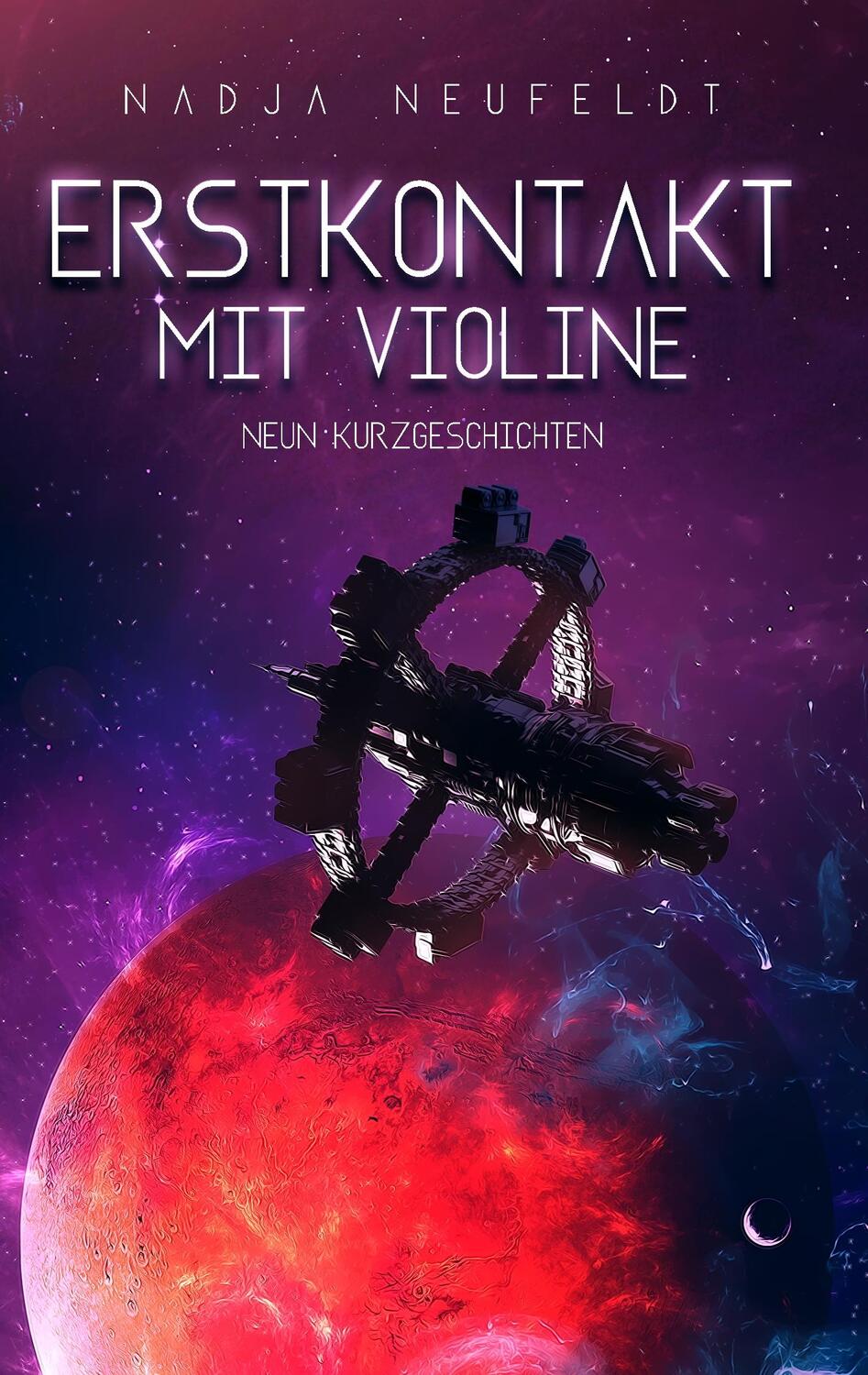 Cover: 9783740751630 | Erstkontakt mit Violine | Neun Kurzgeschichten | Nadja Neufeldt | Buch