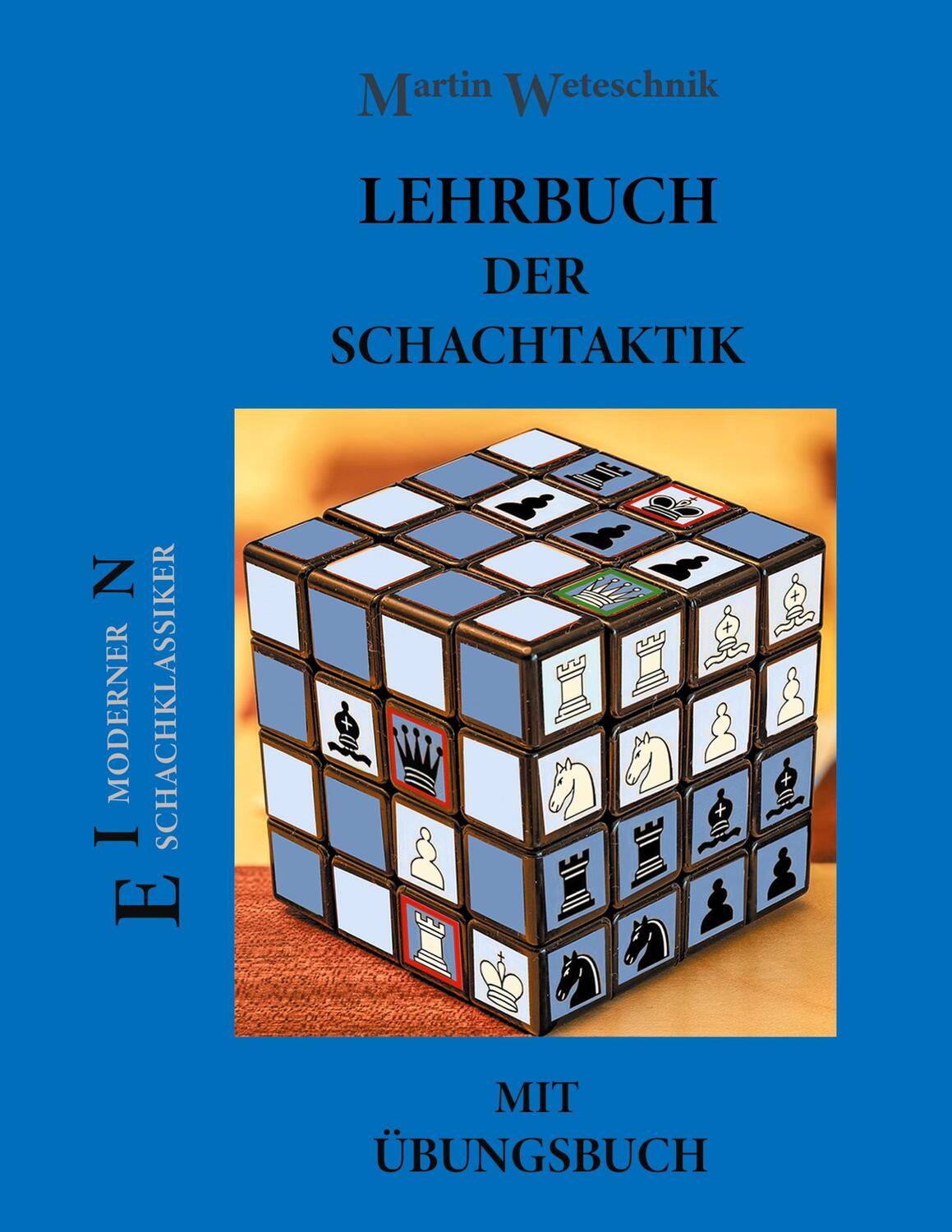 Cover: 9783755769927 | Lehrbuch der Schachtaktik mit Übungsbuch | Martin Weteschnik | Buch