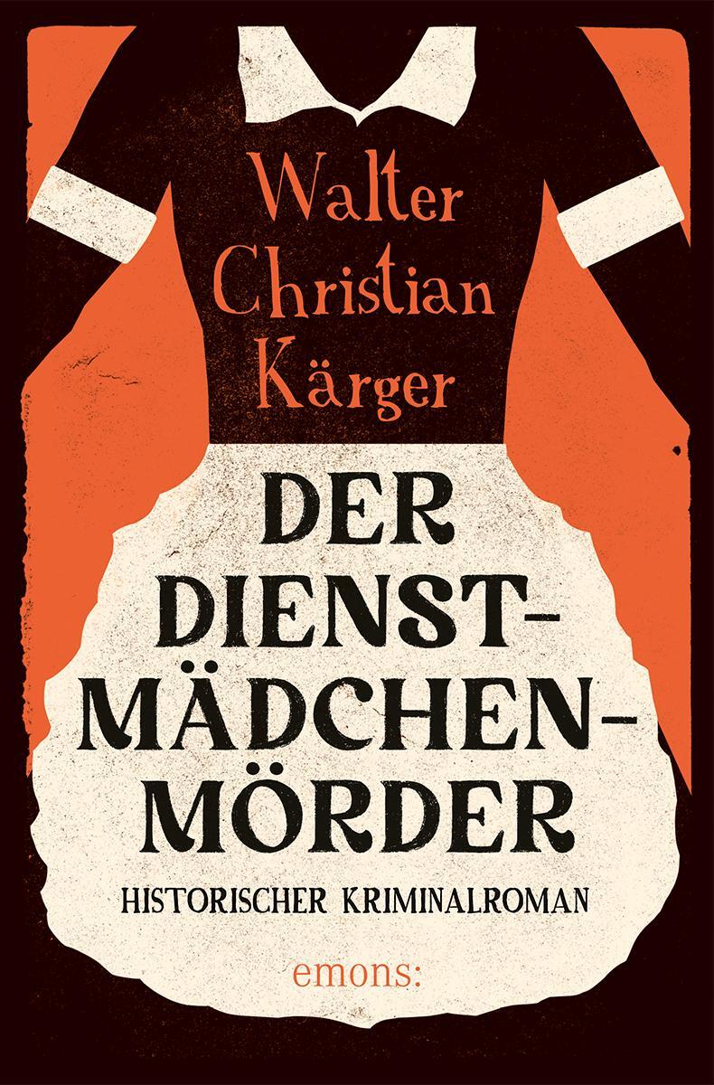 Cover: 9783740818777 | Der Dienstmädchenmörder | Historischer Kriminalroman | Kärger | Buch