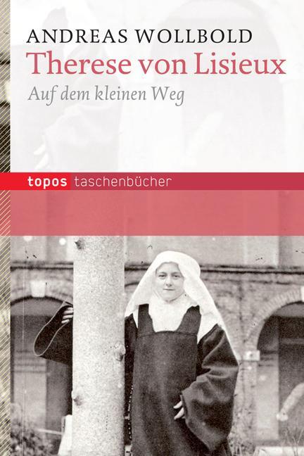 Cover: 9783836708241 | Therese von Lisieux | Auf dem kleinen Weg | Andreas Wollbold | Buch