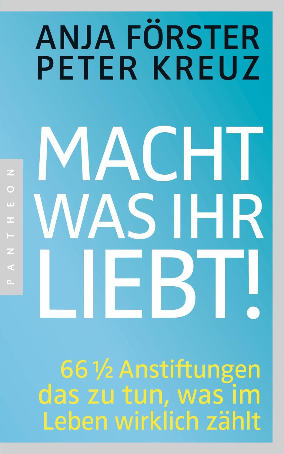 Cover: 9783570552650 | Macht, was ihr liebt! | Anja Förster (u. a.) | Taschenbuch | Deutsch
