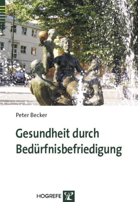 Cover: 9783801720292 | Gesundheit durch Bedürfnisbefriedigung | Peter Becker | Taschenbuch