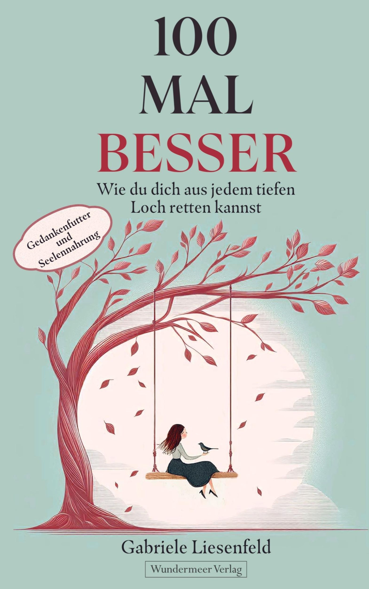 Cover: 9783950552997 | 100 Mal besser. Wie du dich aus jedem tiefen Loch retten kannst | Buch