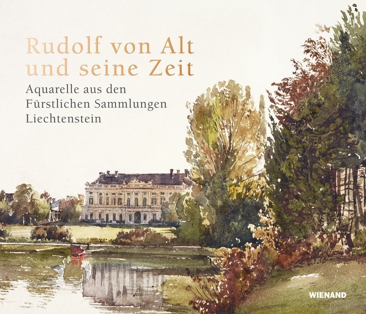 Cover: 9783868325072 | Rudolf von Alt und seine Zeit. Aquarelle aus den Fürstlichen...