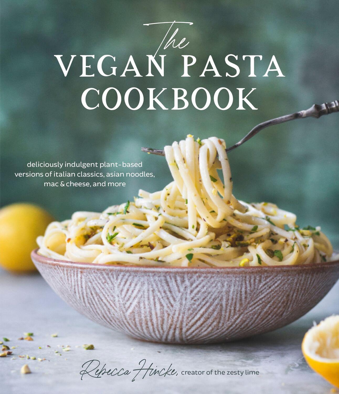 Cover: 9781645676003 | The Vegan Pasta Cookbook | Rebecca Hincke | Taschenbuch | Englisch