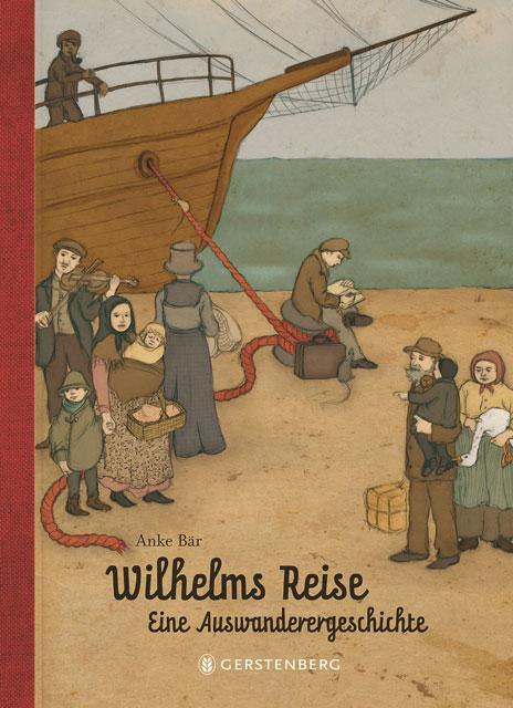 Cover: 9783836954099 | Wilhelms Reise | Eine Auswanderergeschichte | Anke Bär | Buch | 2012