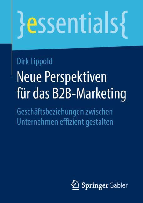 Cover: 9783658263591 | Neue Perspektiven für das B2B-Marketing | Dirk Lippold | Taschenbuch