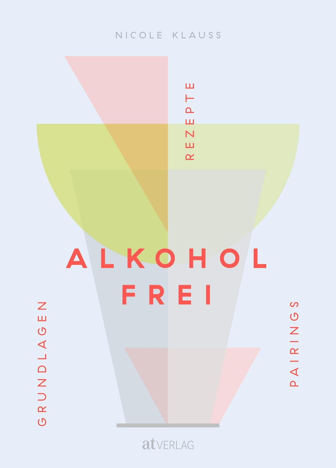 Cover: 9783039021680 | Alkoholfrei | Grundlagen Rezepte Pairings | Nicole Klauß | Buch | 2023