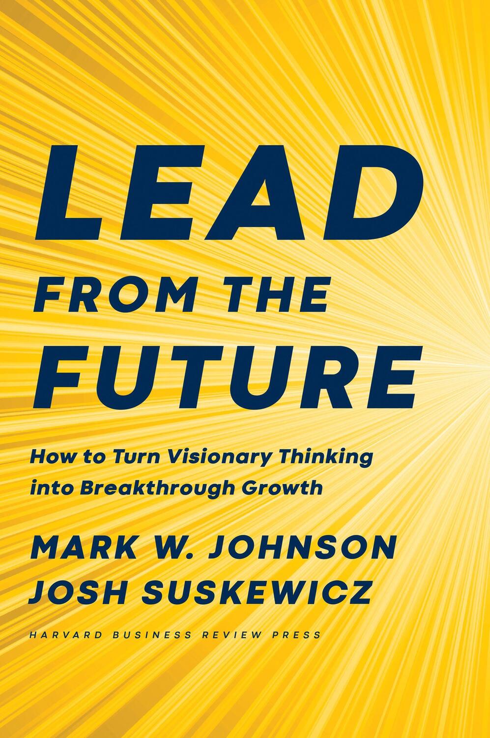 Cover: 9781633697546 | Lead from the Future: How to Turn Visionary Thinking Into...