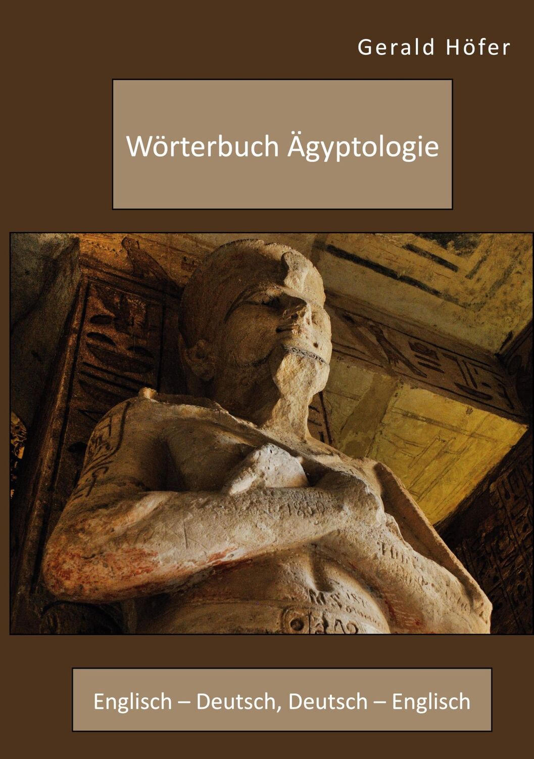 Cover: 9783961468751 | Wörterbuch Ägyptologie. Englisch ¿ Deutsch, Deutsch ¿ Englisch | Höfer