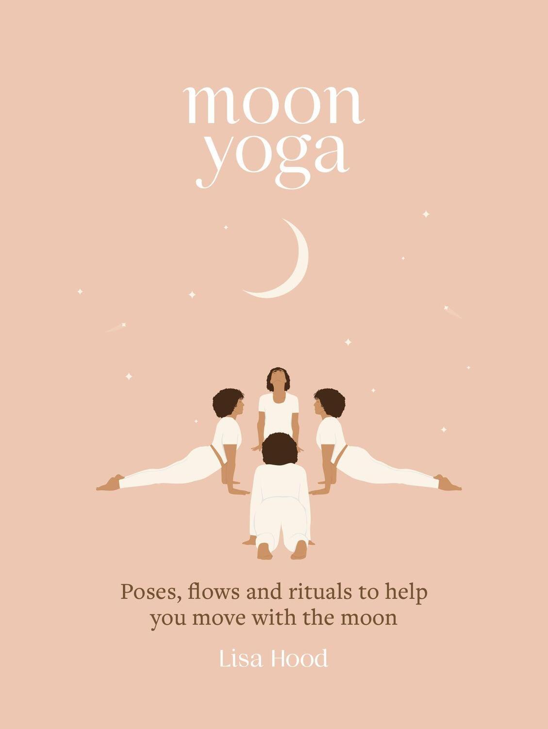 Cover: 9781841815237 | Moon Yoga | Poses, Flows and Rituals to Help You Move with the Moon