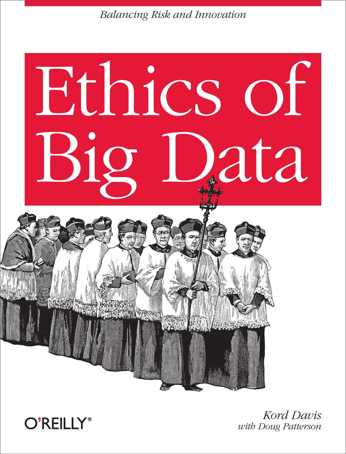 Cover: 9781449311797 | Ethics of Big Data: Balancing Risk and Innovation | Kord Davis | Buch