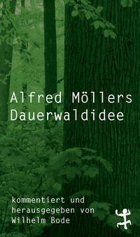 Cover: 9783957579638 | Alfred Möllers Dauerwaldidee | Alfred Möller | Taschenbuch | Deutsch