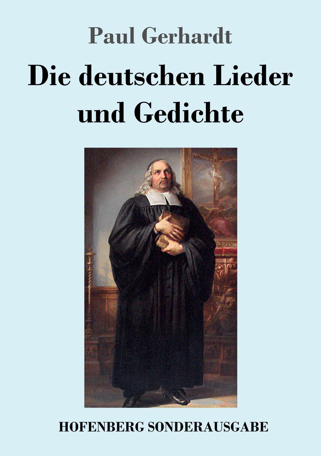Cover: 9783743712577 | Die deutschen Lieder und Gedichte | Paul Gerhardt | Taschenbuch | 2017