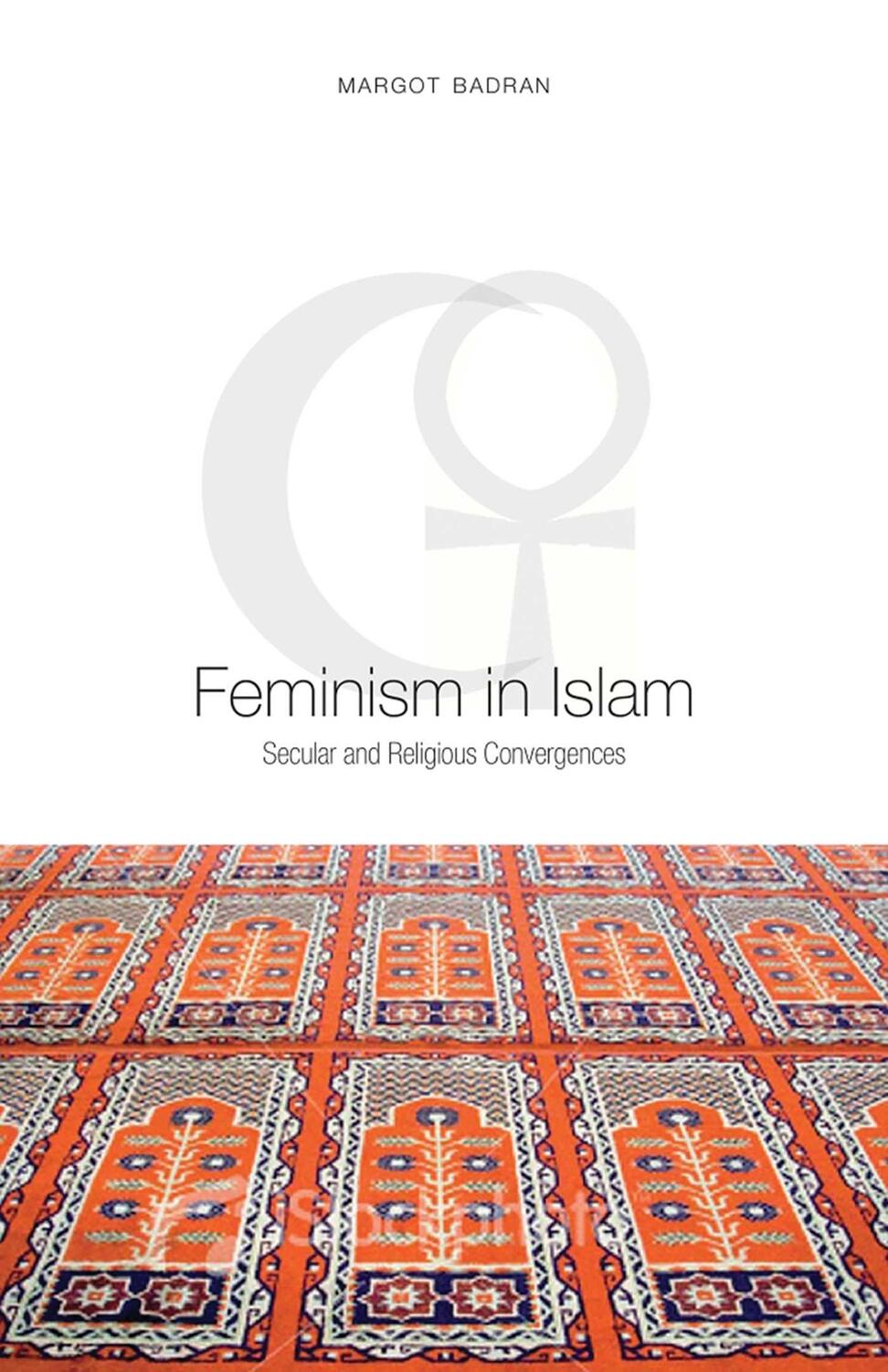 Cover: 9781851685561 | Feminism in Islam: Secular and Religious Convergences | Margot Badran