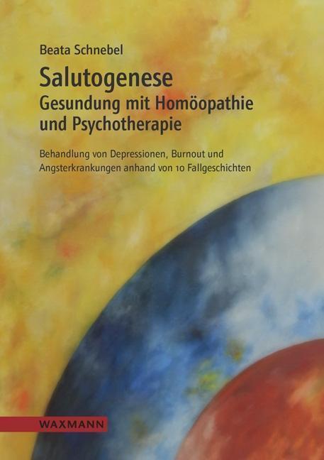 Cover: 9783830931898 | Salutogenese.Gesundung mit Homöopathie und Psychotherapie | Schnebel