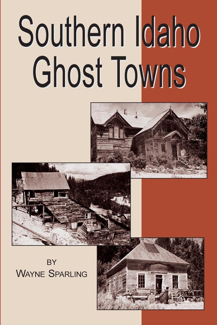 Cover: 9780870042294 | Southern Idaho Ghost Towns | Wayne Sparling | Taschenbuch | Paperback