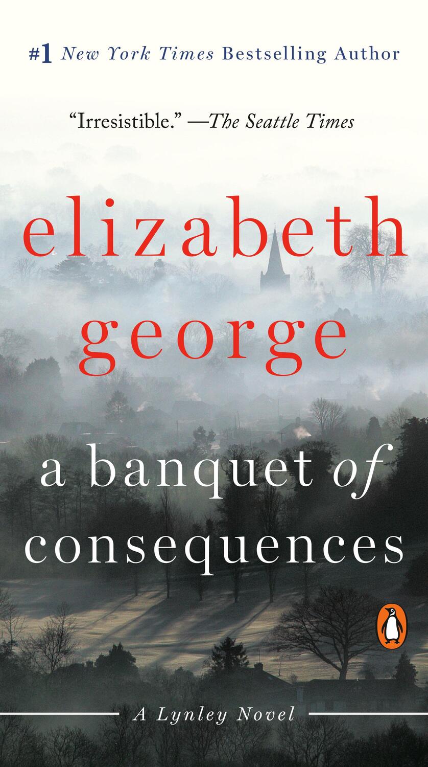 Cover: 9780143136484 | A Banquet of Consequences | A Lynley Novel | Elizabeth George | Buch