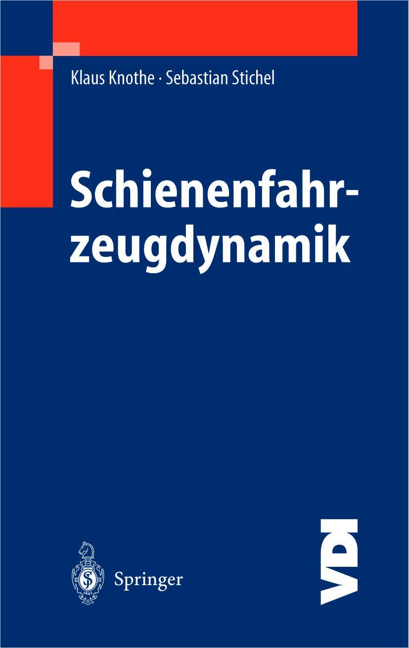Cover: 9783540434290 | Schienenfahrzeugdynamik | Sebastian Stichel (u. a.) | Buch | VDI-Buch