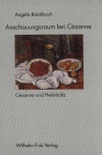 Cover: 9783770538102 | Anschauungsraum bei Cezanne | Cezanne und Helmholtz | Angela Breidbach