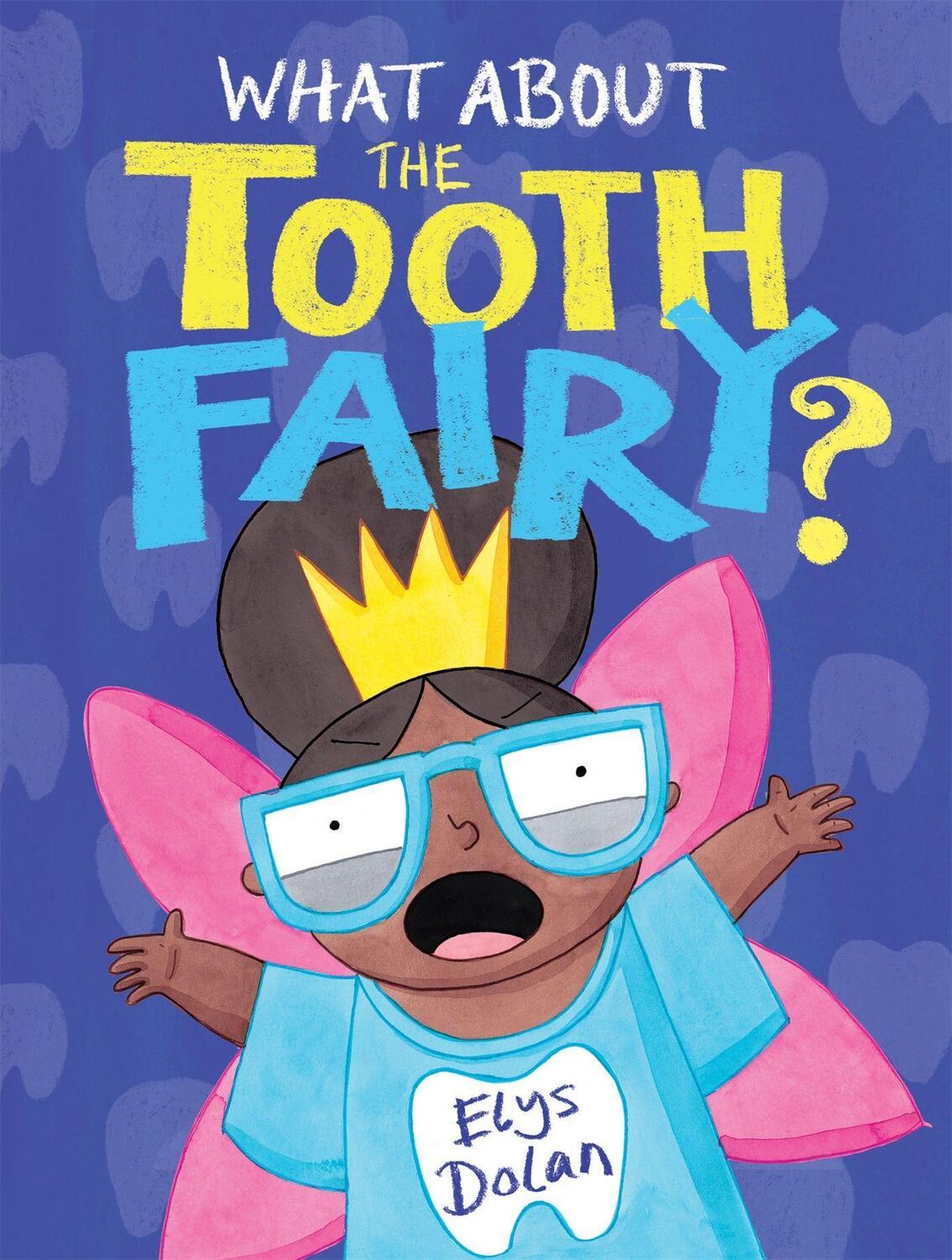 Cover: 9781444948615 | What About The Tooth Fairy? | Elys Dolan | Buch | Gebunden | Englisch