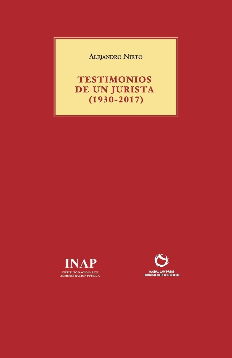 Cover: 9788494741500 | TESTIMONIOS DE UN JURISTA (1930-2017) | Alejandro Nieto | Taschenbuch