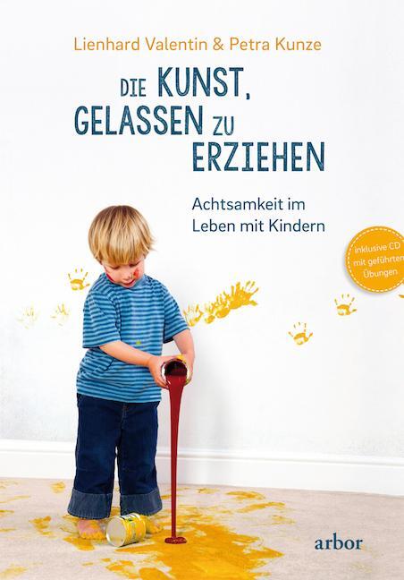 Cover: 9783867811422 | Die Kunst, gelassen zu erziehen | Achtsamkeit im Leben mit Kindern