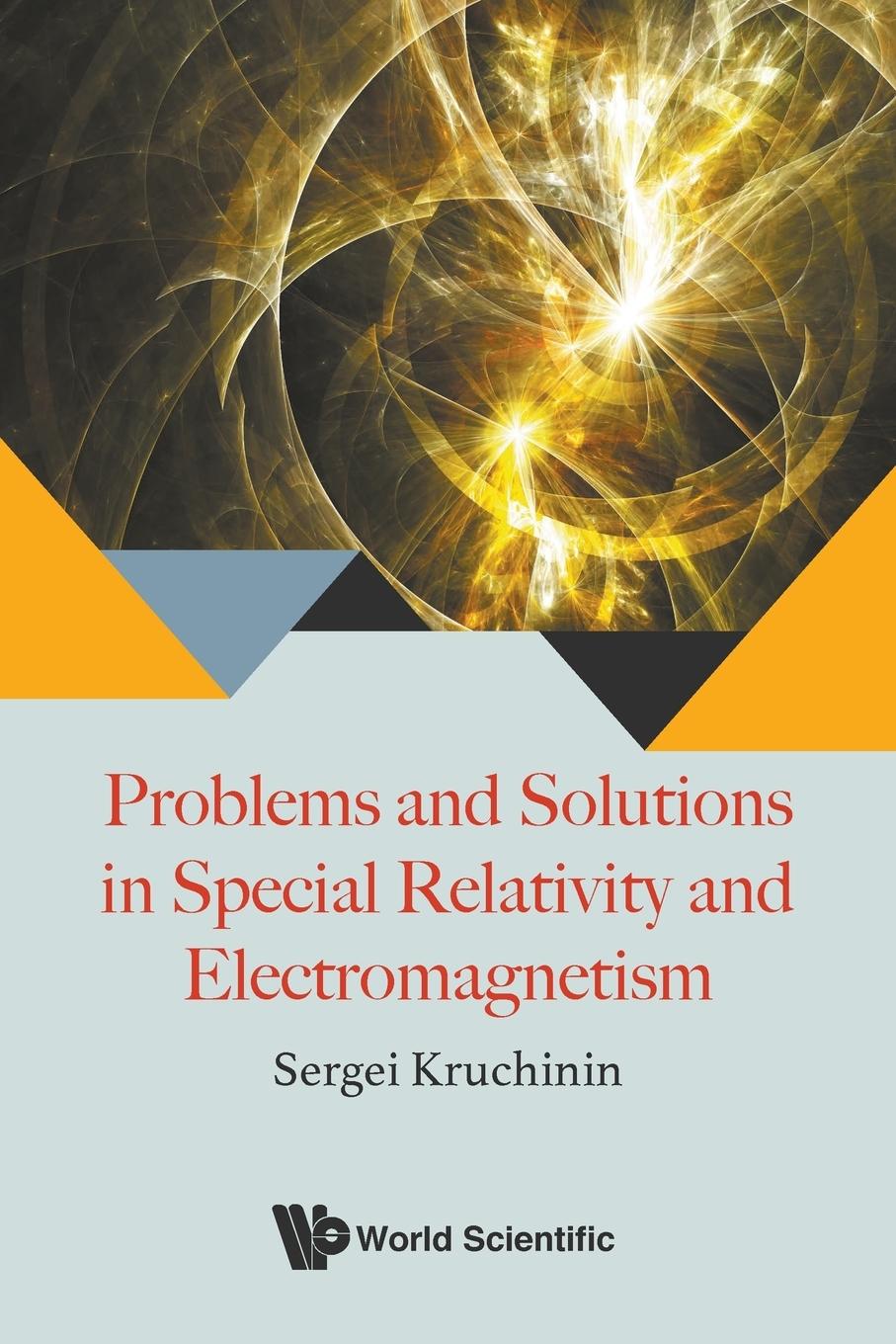 Cover: 9789813227279 | PROBLEMS &amp; SOLUTIONS IN SPECIAL RELATIVITY &amp; ELECTROMAGNET | Kruchinin