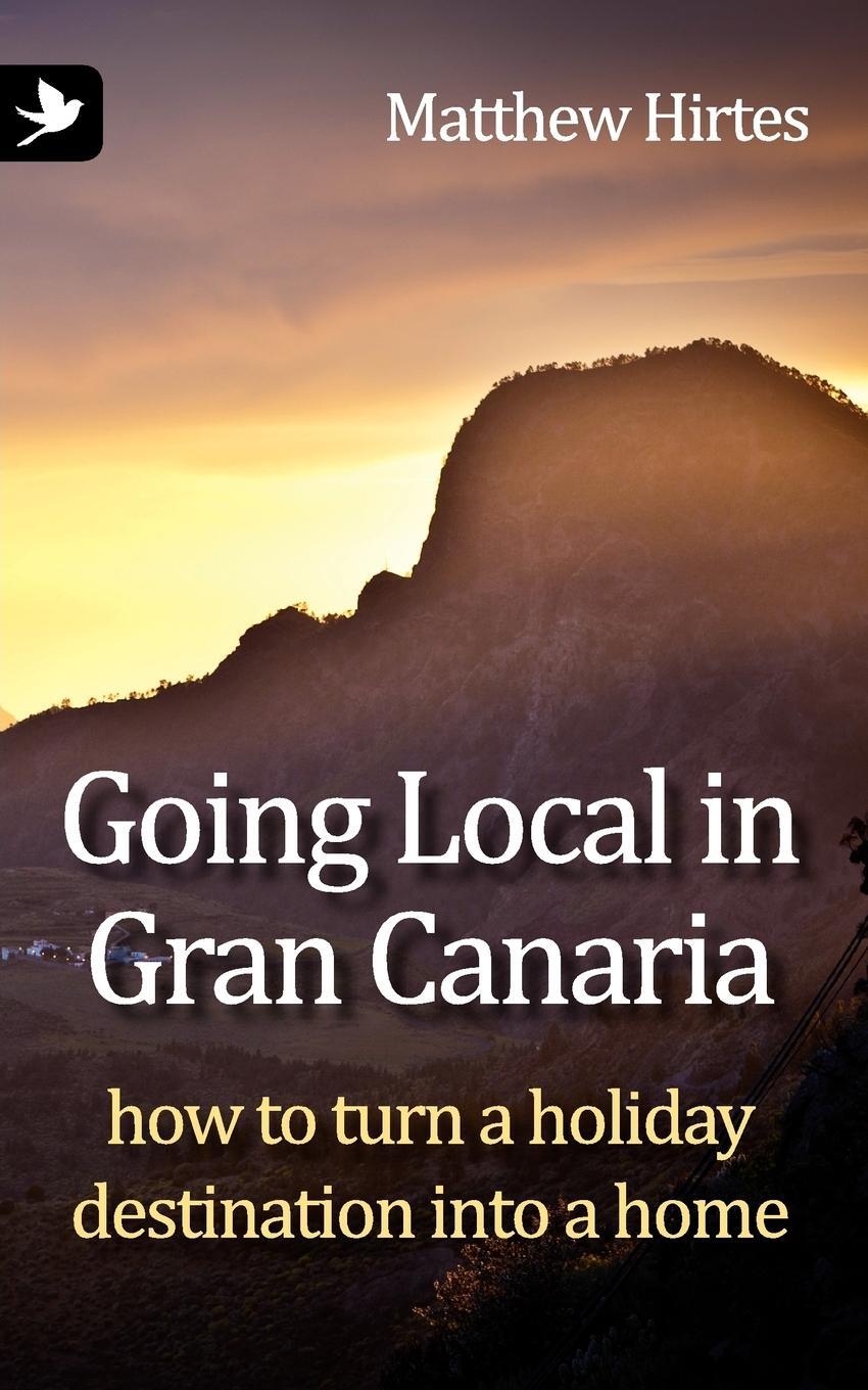Cover: 9781904881629 | Going Local in Gran Canaria. How to Turn a Holiday Destination Into...