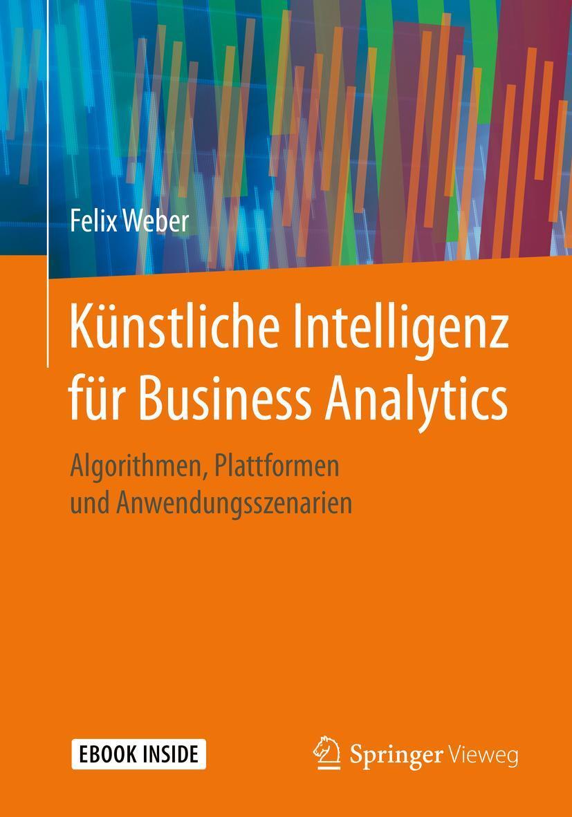 Cover: 9783658297725 | Künstliche Intelligenz für Business Analytics | Felix Weber | Bundle