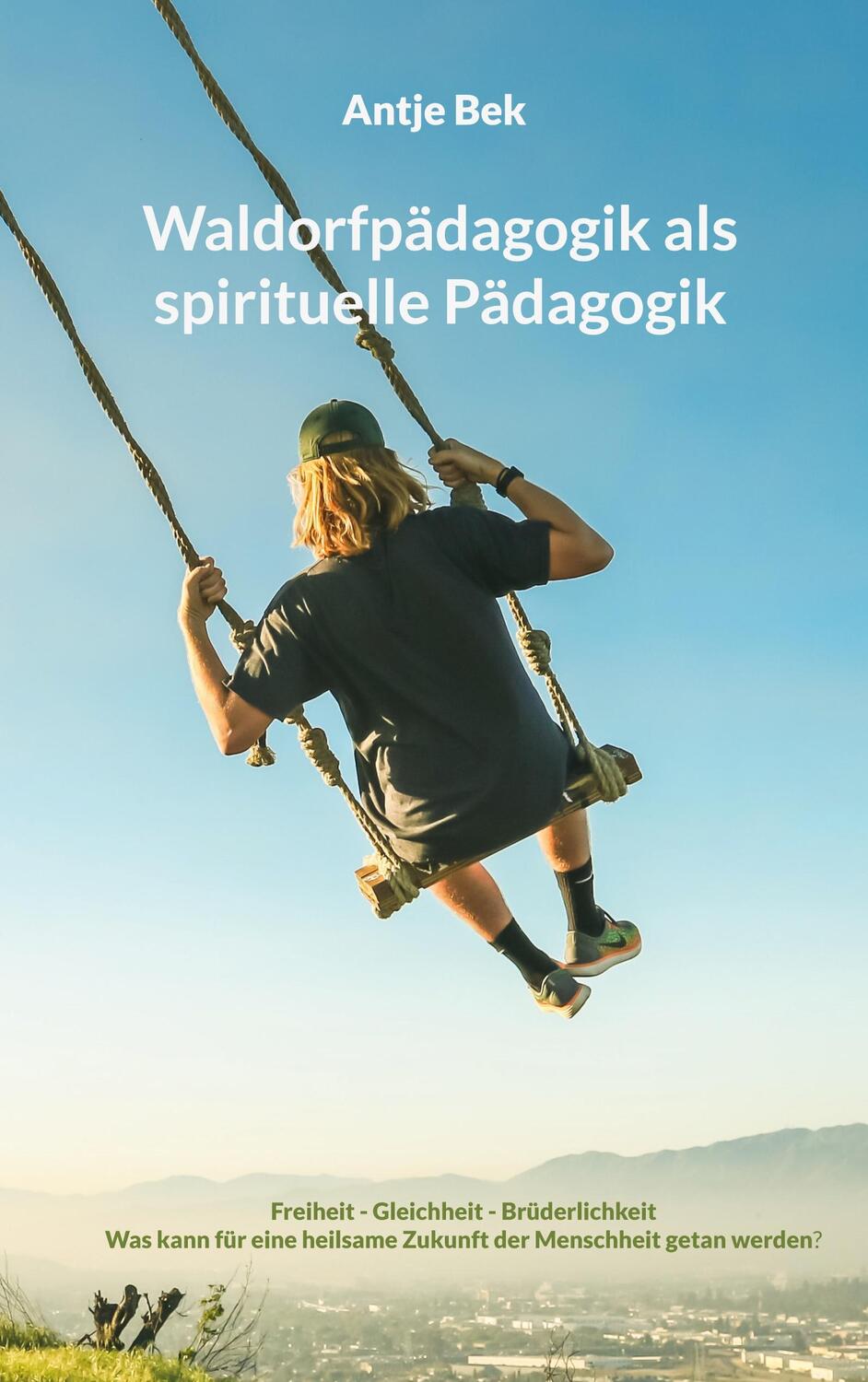Cover: 9783755799085 | Waldorfpädagogik als spirituelle Pädagogik | Antje Bek | Taschenbuch