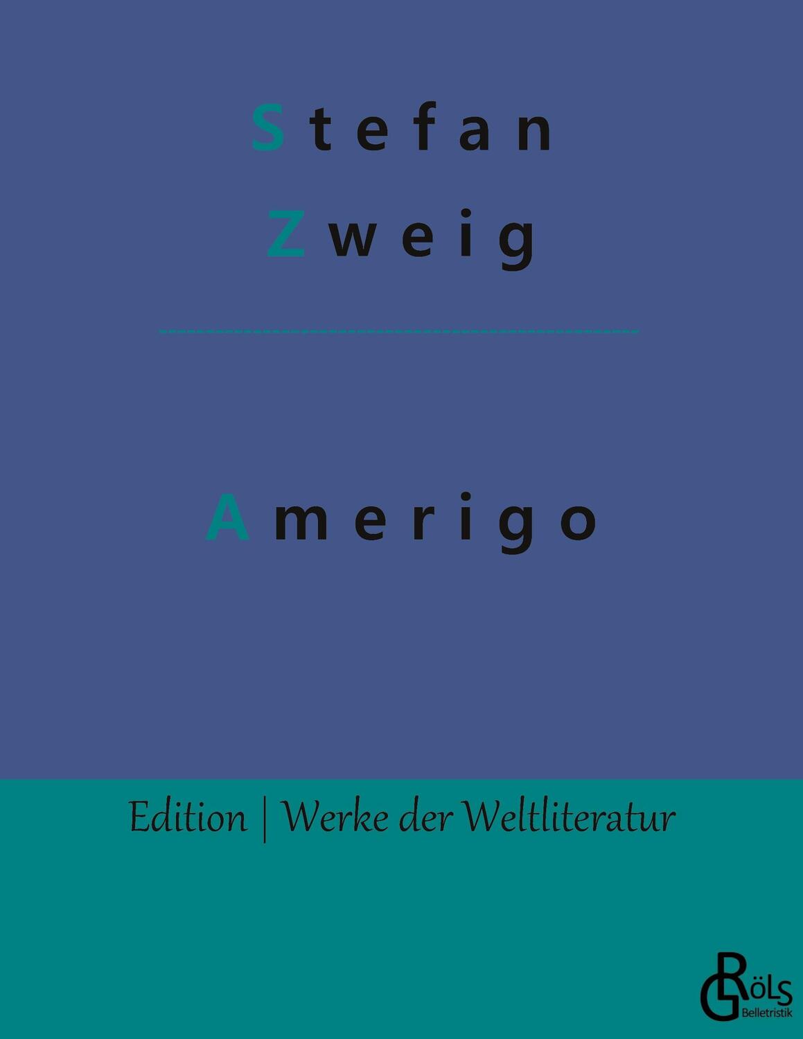 Cover: 9783966372497 | Amerigo | Die Geschichte eines historischen Irrtums | Stefan Zweig