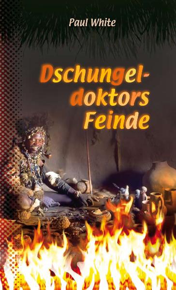 Cover: 9783866991149 | Dschungeldoktors Feinde | Reihe: Dschungeldoktor, Band 4. Ab 8 Jahre.